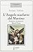 L'angelo scarlatto del mattino. Il mistico e la musica in Mar... by Stefano Toffolo