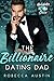 The Billionaire Dating Dad ...