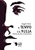 Il tempo e il nulla by Angelo Nese