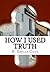 How I Used Truth