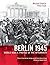 Berlin 1945: World War II: ...