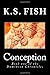 Conception (4x6): Book one of Dominion Chronicles (The Dominion Chronicles)