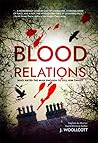 Blood Relations by J. Woollcott