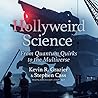Hollyweird Science: From Quantum Quirks to the Multiverse; Library Edition (Science and Fiction)