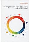 Relacje miedzykulturowe w dobie kryzysu ideologii i polityki wielokulturowosci