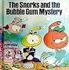The Snorks and the Bubble Gum Mystery by Maria Matthews