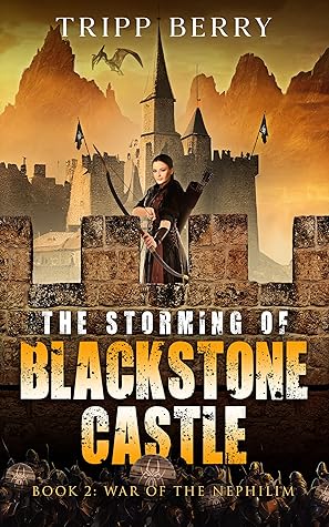The Storming of Blackstone Castle (War of the Nephilim Book 2)