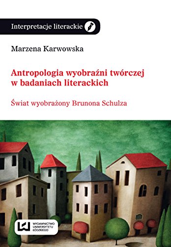 Antropologia wyobrazni tworczej w badaniach literackich (Paperback)