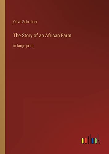 The Story of an African Farm: in large print