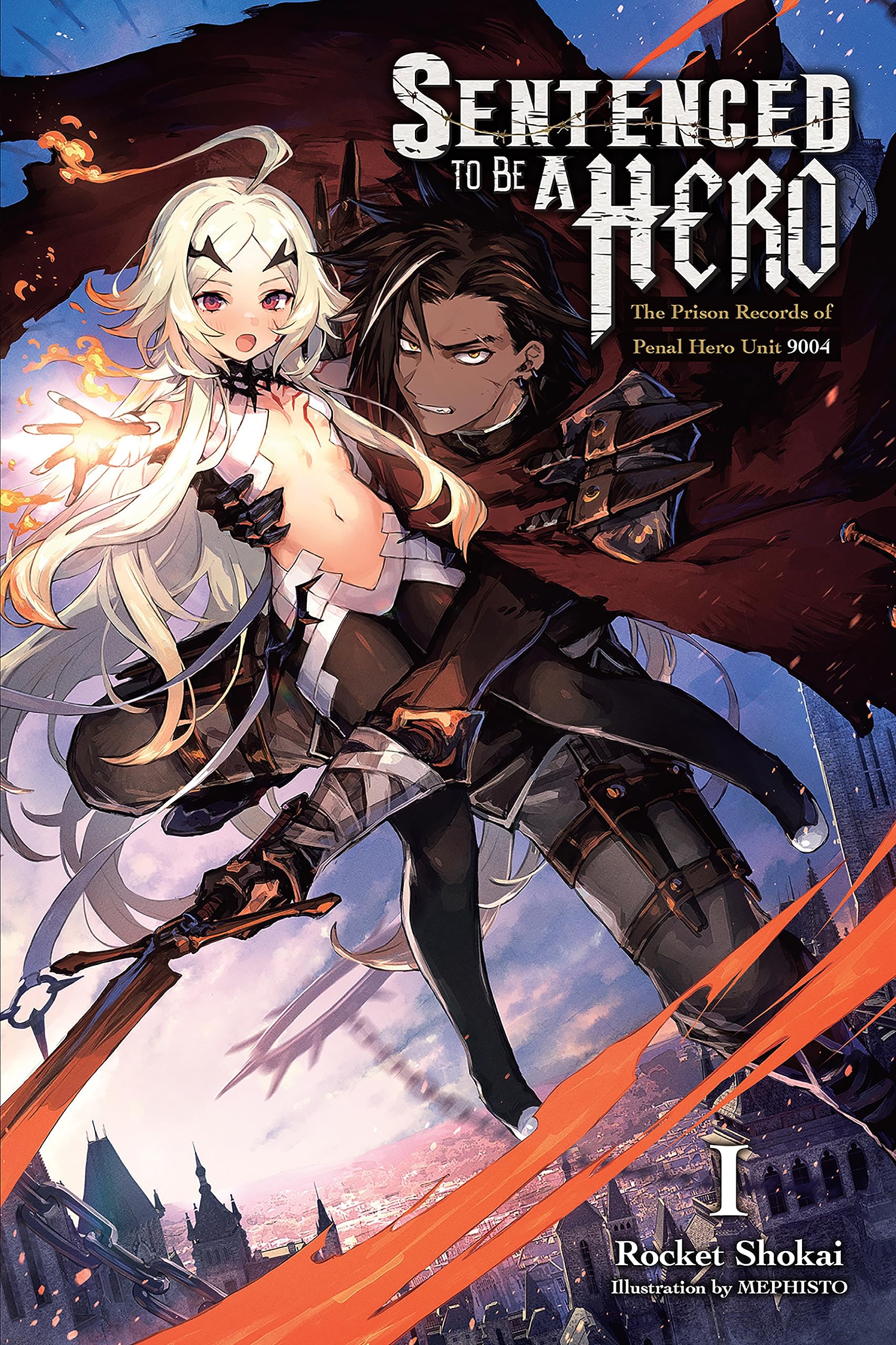 Sentenced to Be a Hero (Light Novel), Vol. 1: The Prison Records of Penal Hero Unit 9004
