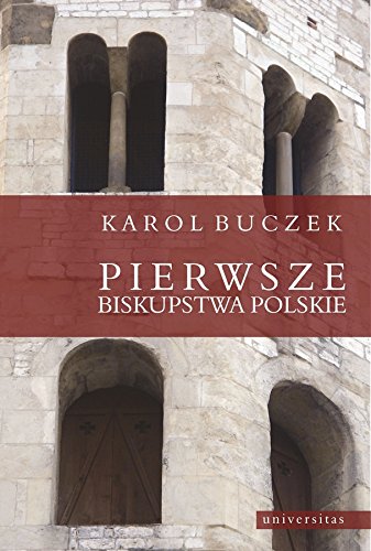 Pierwsze biskupstwa polskie (Paperback)