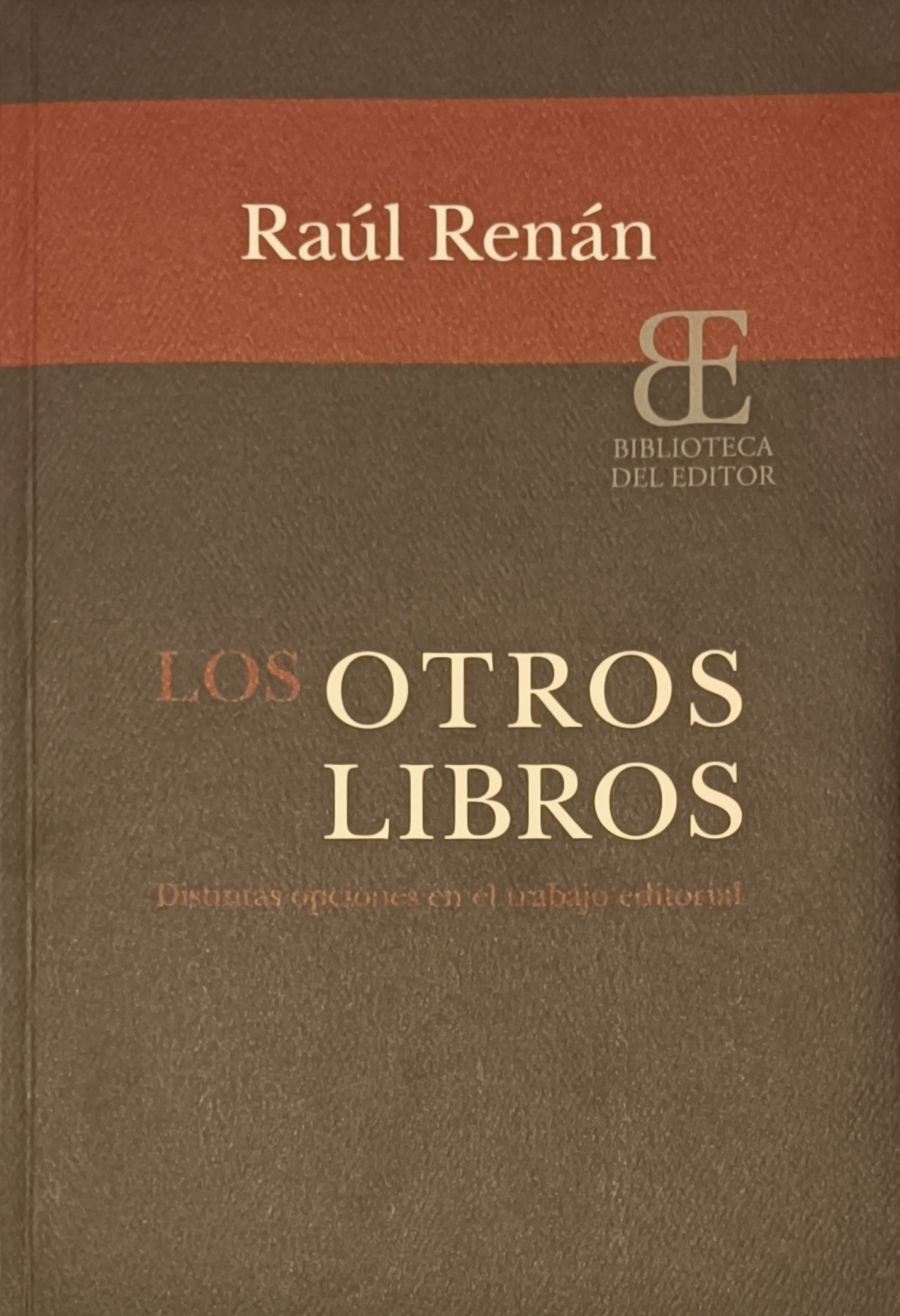 Los otros libros. Distintas opciones en el trabajo editorial (Paperback)