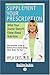 Supplement Your Prescriptio...