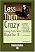 Less Than Crazy: Living Ful...