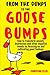 From the Dumps to the Goose...