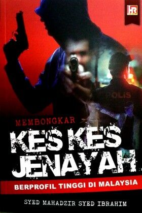 Membongkar Kes-Kes Jenayah Berprofil Tinggi di Malaysia (Paperback)