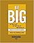 Be Big: Step Up, Step Out, Be Bold: Easyread Super Large 24pt Edition