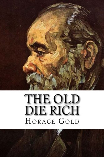 The Old Die Rich: Classic Literature (Paperback)