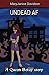 Undead AF: A Queen Betsy Story (Undead - Queen Betsy, Book 16)