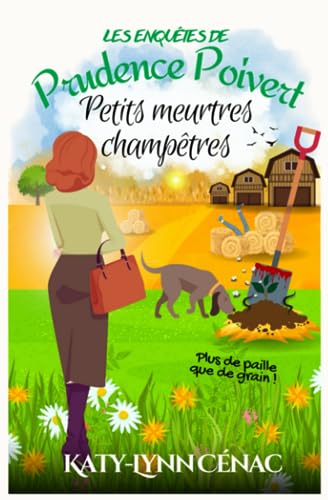 Petits Meurtres Champêtres: (Les enquêtes de Prudence Poivert - Hors-série n°2) : un roman policier cosy mystery français. (Les enquêtes hors-séries de Prudence Poivert) (French Edition)