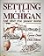 Settling in Michigan - and Other True Pioneer Stories