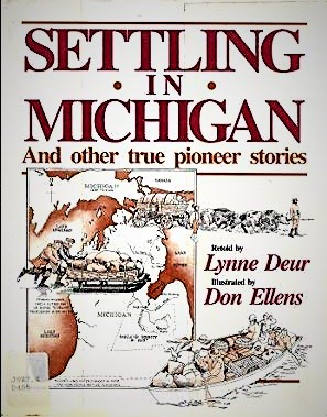 Settling in Michigan - and Other True Pioneer Stories
