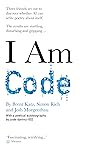 I Am Code: An Art...