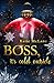 Boss, it's cold outside: Eine spicy Boss Grumpy x Sunshine One Bed Christmas Romance. (Christmas in Love) (German Edition)