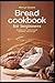 Bread cookbook for beginner...