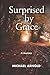 Surprised by Grace: A Journey