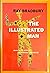 The Illustrated Man, by Ray Bradbury