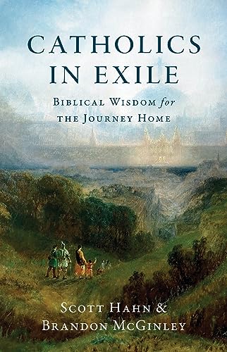Catholics in Exile: Biblical Wisdom for the Journey Home (Hardcover)
