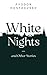 White Nights and Other Stories: Original 1918 Scripture of the English Translation (Annotated)