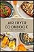 Air Fryer Cookbook: 365 day...