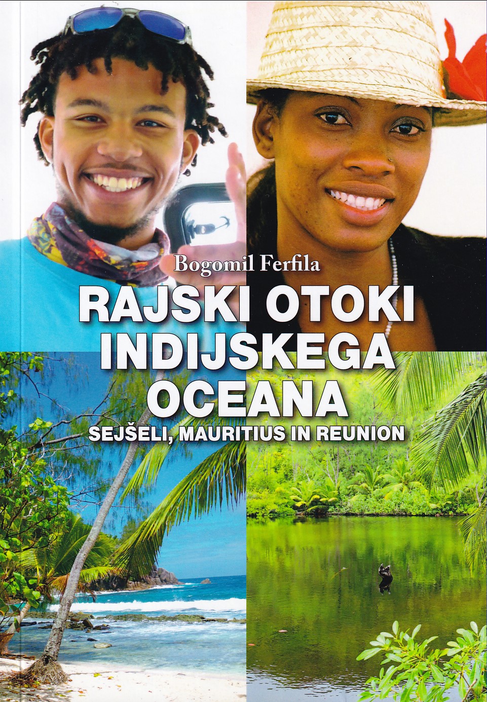 Rajski otoki Indijskega oceana: Sejšeli, Mauritius in Reunion (Paperback)