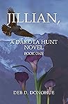 Jillian,: A Dakota Hunt Novel (Dakota Hunt Novel Series)