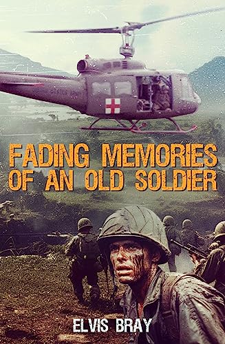 Fading Memories of an Old Soldier (Kindle Edition)