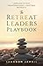 The Retreat Leaders Playbook: Learn to Host Transformational + Profitable Retreats
