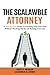 The ScaLawble Attorney: A S...