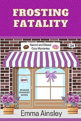 Frosting Fatality (Raised and Glazed Cozy Mysteries, #34)