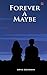 Forever A Maybe by Arya Goswami