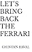 Let's Bring Back The Ferrari
