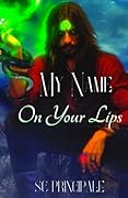 My Name On Your Lips