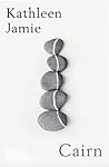 Cairn by Kathleen Jamie