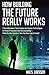 How Building the Future Rea...