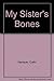 My Sister's Bones