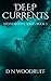 Deep Currents by D N Woodruff