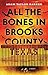 All the Bones in Brooks Cou...