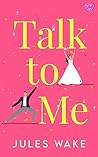 Talk to me