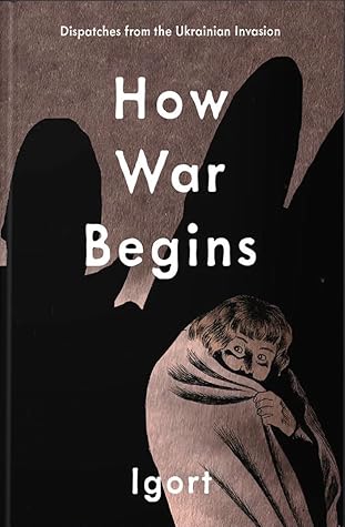 How War Begins: Dispatches from the Ukrainian Invasion